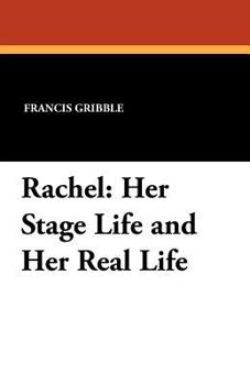 Paperback Rachel: Her Stage Life and Her Real Life Book