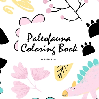 Paperback Paleofauna Coloring Book for Children (8.5x8.5 Coloring Book / Activity Book) Book