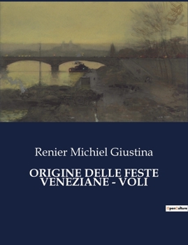 Paperback Origine Delle Feste Veneziane - Voli [Italian] Book