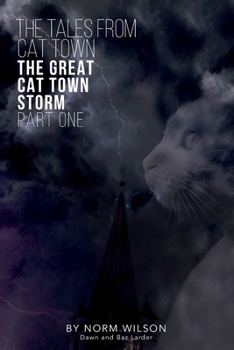 Paperback The Tales from Cat Town: The Great Cat Town Storm ( Part 1 ) Book