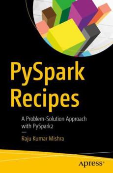 Paperback Pyspark Recipes: A Problem-Solution Approach with Pyspark2 Book