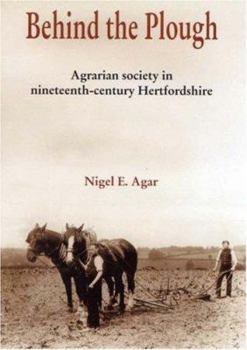 Paperback Behind the Plough: Agrarian Society in Nineteenth-Century Hertfordshire Book