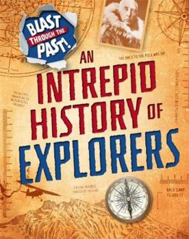 Hardcover Blast Through the Past: An Intrepid History of Explorers Book