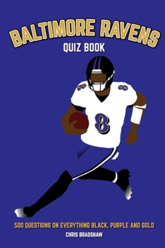 Paperback Baltimore Ravens Quiz Book: 500 Questions on Everything Black, Purple and Gold Book
