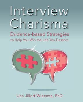 Hardcover Interview Charisma: Evidence-based Strategies to Help You Win the Job You Deserve Book
