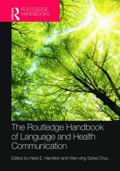 Hardcover The Routledge Handbook of Language and Health Communication Book