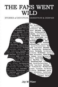 Paperback The Fans Went Wild: Stories of Devotion, Desertion, and Despair Book