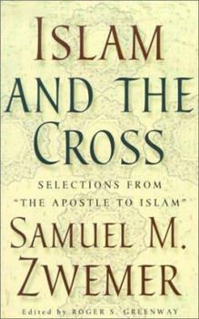 Paperback Islam and the Cross: Selections from "The Apostle to Islam" Book