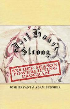 Paperback Jailhouse Strong: 8 x 8 Off-Season Powerlifting Program Book