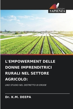 Paperback L'Empowerment Delle Donne Imprenditrici Rurali Nel Settore Agricolo [Italian] Book