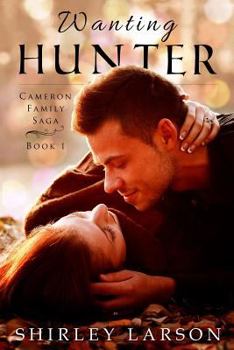 Paperback Wanting Hunter: Book 1 in the Cameron Family Saga Book