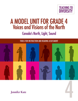 Spiral-bound A Model Unit for Grade 4: Voices and Visions of the North: Canada's North, Light, Sound Book
