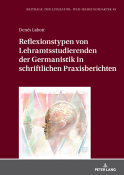 Hardcover Reflexionstypen von Lehramtsstudierenden der Germanistik in schriftlichen Praxisberichten [German] Book