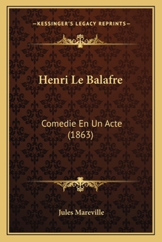 Paperback Henri Le Balafre: Comedie En Un Acte (1863) [French] Book