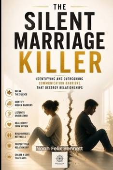Paperback The Silent Marriage Killer: Identifying and Overcoming Communication Barriers That Destroy Relationships Book