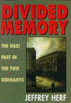 Hardcover Divided Memory: The Nazi Past in the Two Germanys Book