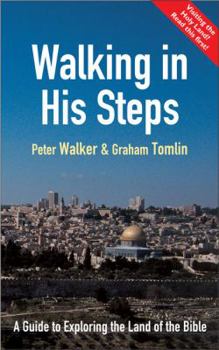 Paperback Walking in His Steps: A Guide to Exploring the Land of the Bible Book