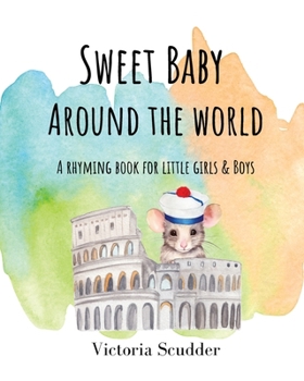 Sweet Baby Around the World: A Rhyming Book for Little Girls & Boys