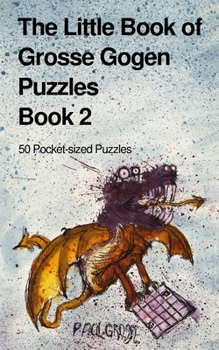 Paperback The Little Book of Grosse Gogen Puzzles 2: 50 Grosse Gogen Puzzles Book 2 Book