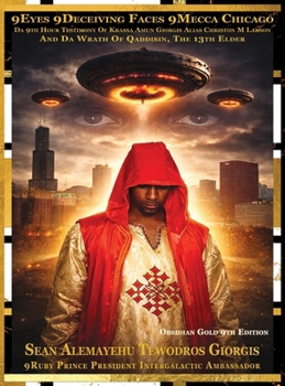 9Eyes 9Deceiving Faces 9Mecca Chicago Da 9th Hour Testimony Of Krassa Amun Giorgis Alias Christon M Larson And The Wrath Of Qaddisin The Mysterious ... Narrative Featuring 170 Cinematic Frames