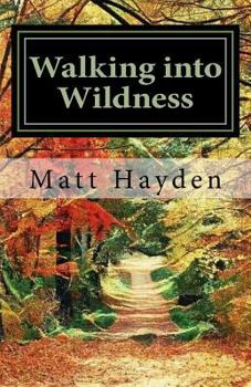 Paperback Walking into Wildness: Travels in the Pacific Northwest Book
