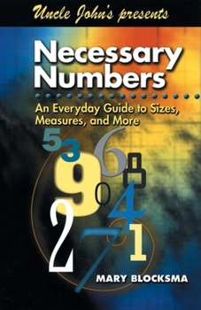 Paperback Uncle John's Presents Necessary Numbers: An Everyday Guide to Sizes, Measures, and More Book