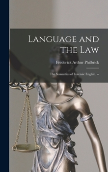 Hardcover Language and the Law: the Semantics of Forensic English. -- Book