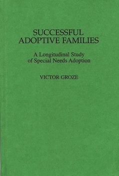 Hardcover Successful Adoptive Families: A Longitudinal Study of Special Needs Adoption Book