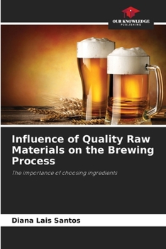 Paperback Influence of Quality Raw Materials on the Brewing Process Book