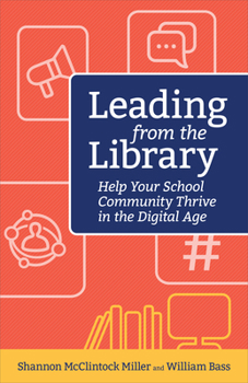Paperback Leading from the Library: Help Your School Community Thrive in the Digital Age Book