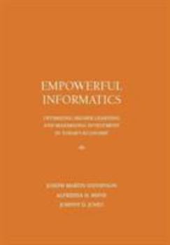 Paperback Empowerful Informatics: Optimizing Higher Learning and Maximizing Investment in Today's Economy Book
