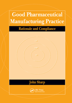 Paperback Good Pharmaceutical Manufacturing Practice: Rationale and Compliance Book
