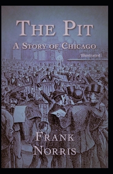 Paperback The Pit A Story of Chicago (Illustrated) Book