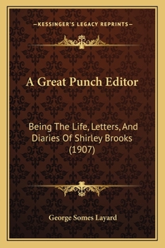 Paperback A Great Punch Editor: Being the Life, Letters, and Diaries of Shirley Brooks (1907) Book