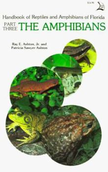 Handbook of Reptiles and Amphibians of Florida: The Amphibians, Part 3 (Handbook of Reptiles & Amphibians of Flo) - Book #3 of the Handbook of Reptiles and Amphibians of Florida