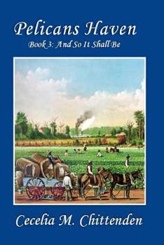 And So It Shall Be - Book #3 of the Pelicans Haven