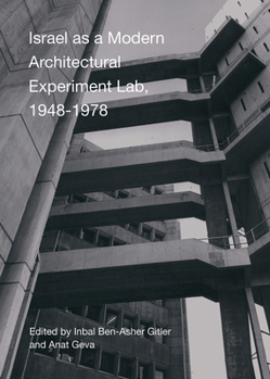 Hardcover Israel as a Modern Architectural Experimental Lab, 1948-1978 Book