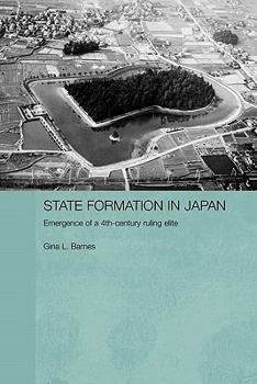 Paperback State Formation in Japan: Emergence of a 4th-Century Ruling Elite Book