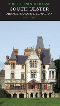 South Ulster: Armagh, Cavan, and Monaghan: The Buildings of Ireland