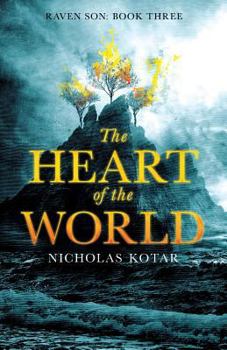 The Heart of the World - Book #3 of the Raven Son