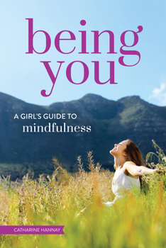 Paperback Being You: A Girl's Guide to Mindfulness Book