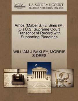 Paperback Amos (Mabel S.) V. Sims (M. O.) U.S. Supreme Court Transcript of Record with Supporting Pleadings Book