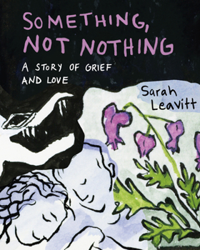 Paperback Something, Not Nothing: A Story of Grief and Love Book