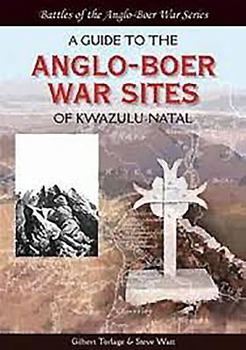 Paperback A Guide to the Anglo-Boer War Sites of Kwazulu-Natal Book