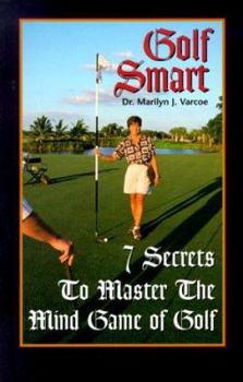 Paperback Golf Smart: 7 Secrets to Master the Mind Game & Lower Your Score Book