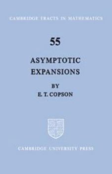 Asymptotic Expansions - Book #55 of the Cambridge Tracts in Mathematics
