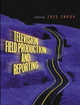 Paperback Television Field Production and Reporting Book