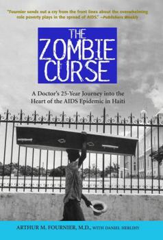 Hardcover The Zombie Curse: A Doctor's 25-Year Journey Into the Heart of the AIDS Epidemic in Haiti Book