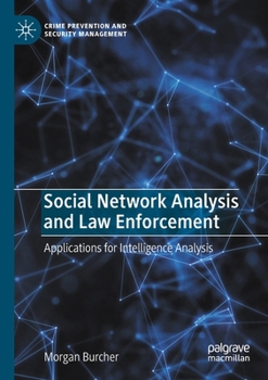 Paperback Social Network Analysis and Law Enforcement: Applications for Intelligence Analysis Book