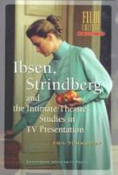 Paperback Ibsen, Strindberg and the Intimate Theater: Studies in TV Presentation Book